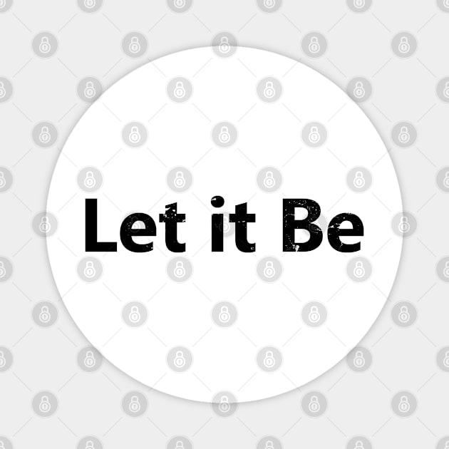 Let It Be Magnet by ShopBuzz